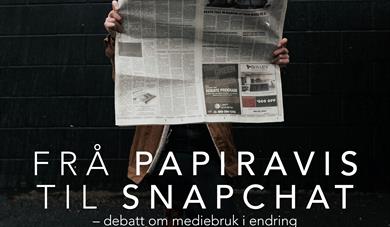 Frå papiravis til Snapchat - mediebruk i endring og kva det betyr for oss
