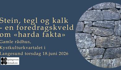 Stein, tegl og kalk - en foredragskveld om «harde fakta»